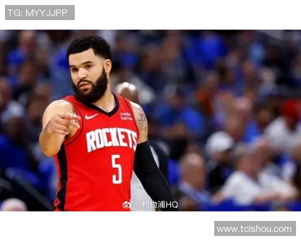 火箭队的弗雷德·范弗利特：我们需要为凯文·杜兰特提供更多方便